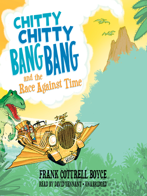 Title details for Chitty Chitty Bang Bang and the Race Against Time by Frank Cottrell Boyce - Available